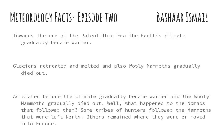 Meteorology Facts- Episode two Bashaar Ismail Towards the end of the Paleolithic Era the