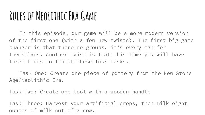 Rules of Neolithic Era Game In this episode, our game will be a more