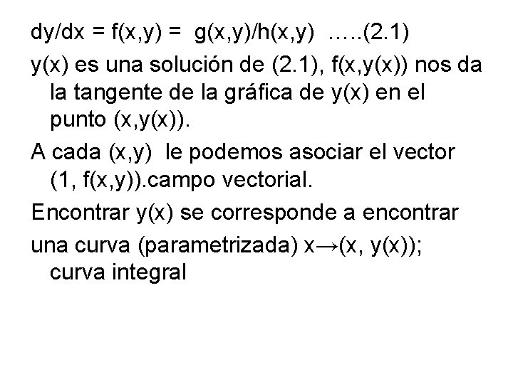 dy/dx = f(x, y) = g(x, y)/h(x, y) …. . (2. 1) y(x) es