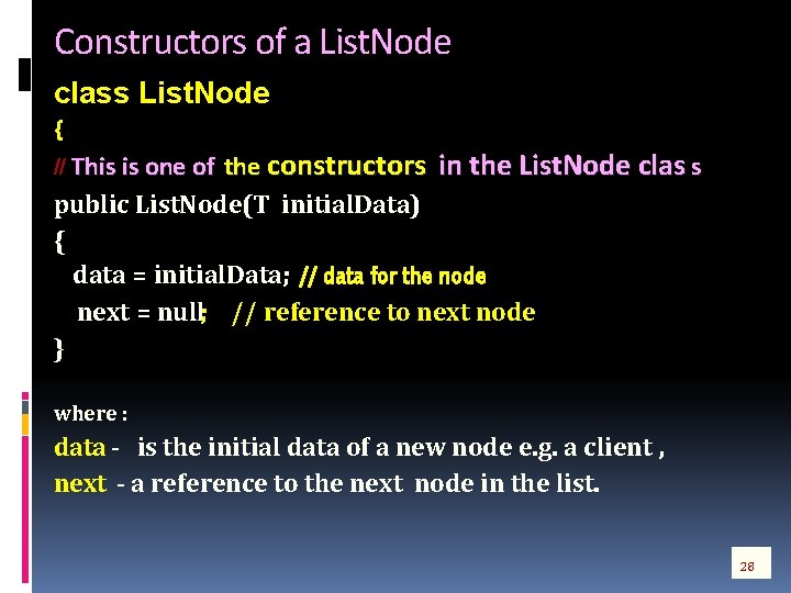 Constructors of a List. Node class List. Node {amine the constructor for the class.