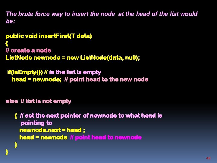 The brute force way to insert the node at the head of the list