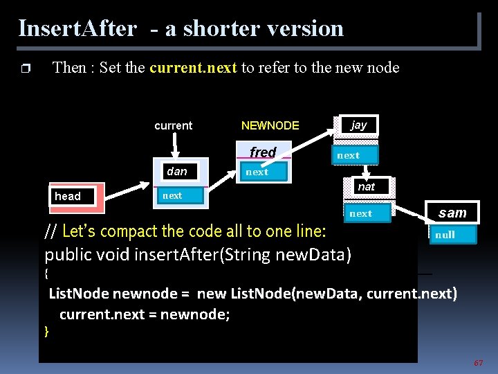 Insert. After - a shorter version Then : Set the current. next to refer