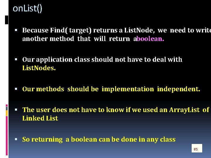 on. List() Because Find( target) returns a List. Node, we need to write another