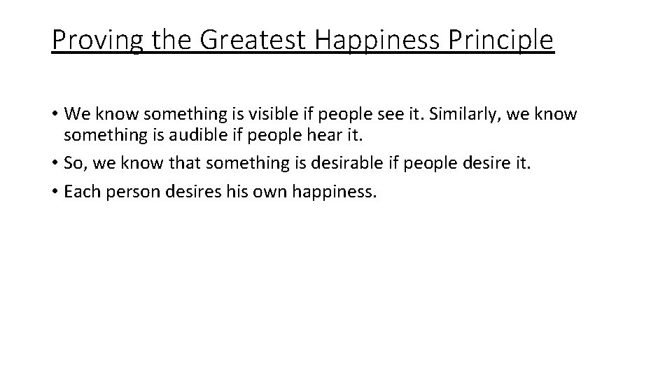 Proving the Greatest Happiness Principle • We know something is visible if people see