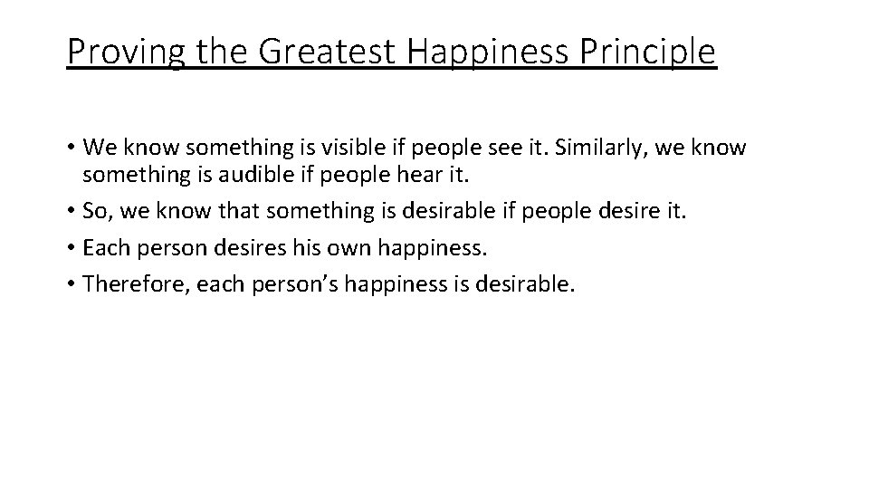 Proving the Greatest Happiness Principle • We know something is visible if people see