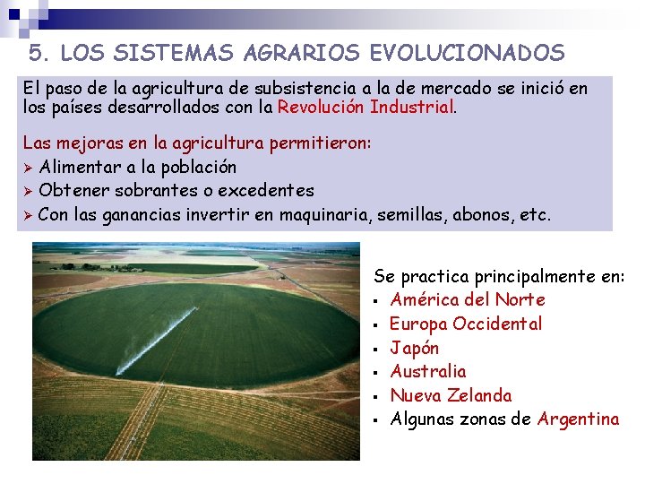 5. LOS SISTEMAS AGRARIOS EVOLUCIONADOS El paso de la agricultura de subsistencia a la