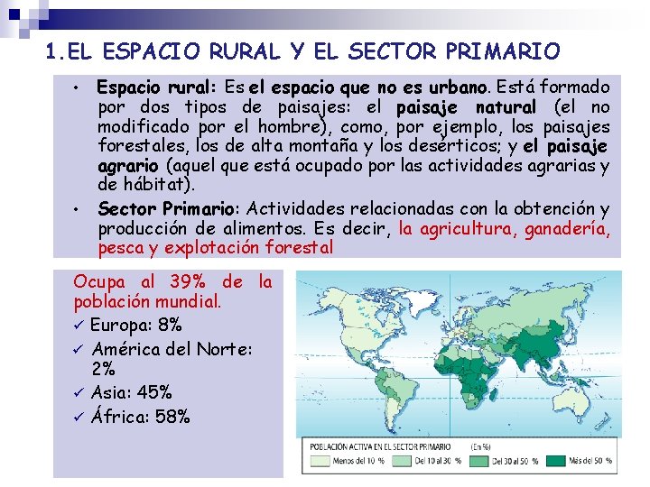 1. EL ESPACIO RURAL Y EL SECTOR PRIMARIO • • Espacio rural: Es el