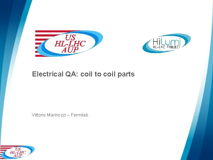 Electrical QA: coil to coil parts Vittorio Marinozzi – Fermilab 
