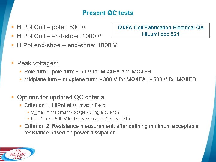 Present QC tests § Hi. Pot Coil – pole : 500 V QXFA Coil