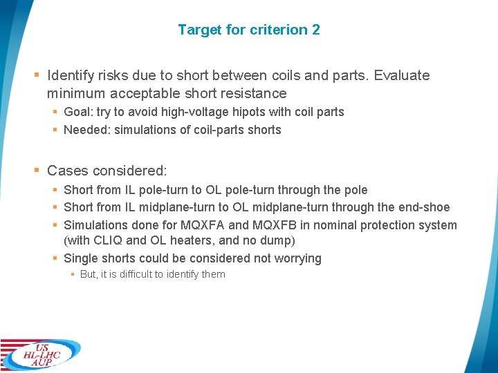 Target for criterion 2 § Identify risks due to short between coils and parts.
