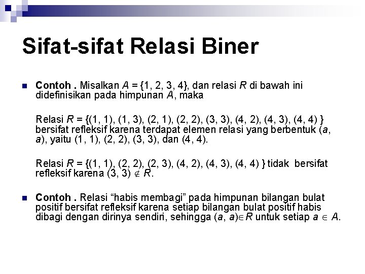 Sifat-sifat Relasi Biner n Contoh. Misalkan A = {1, 2, 3, 4}, dan relasi