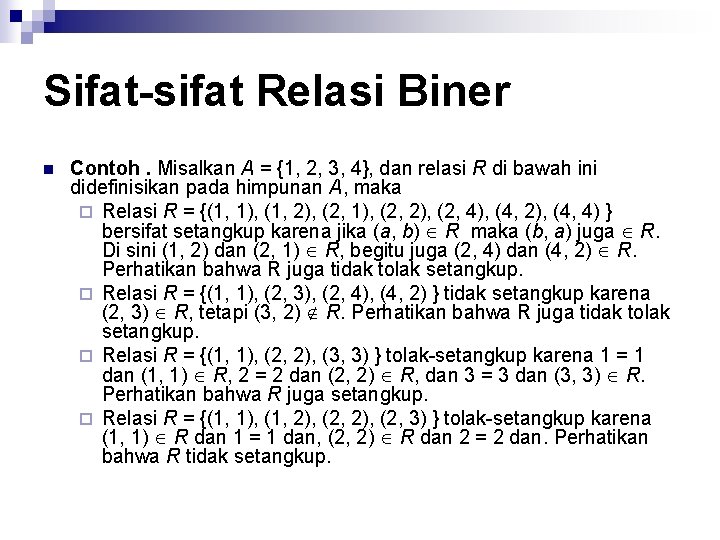 Sifat-sifat Relasi Biner n Contoh. Misalkan A = {1, 2, 3, 4}, dan relasi