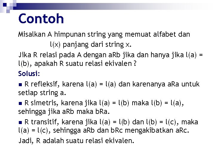 Contoh Misalkan A himpunan string yang memuat alfabet dan l(x) panjang dari string x.