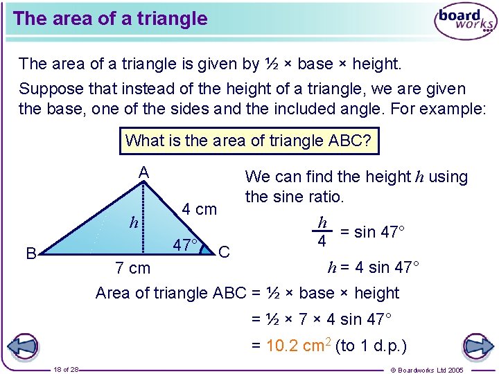 The area of a triangle is given by ½ × base × height. Suppose