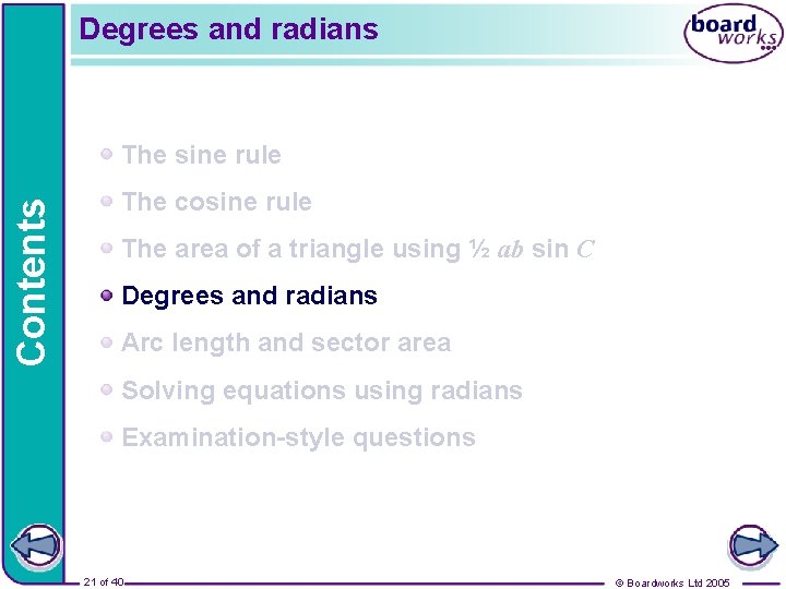 Degrees and radians Contents The sine rule The cosine rule The area of a