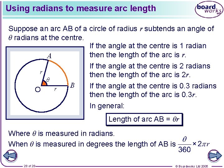 Using radians to measure arc length Suppose an arc AB of a circle of