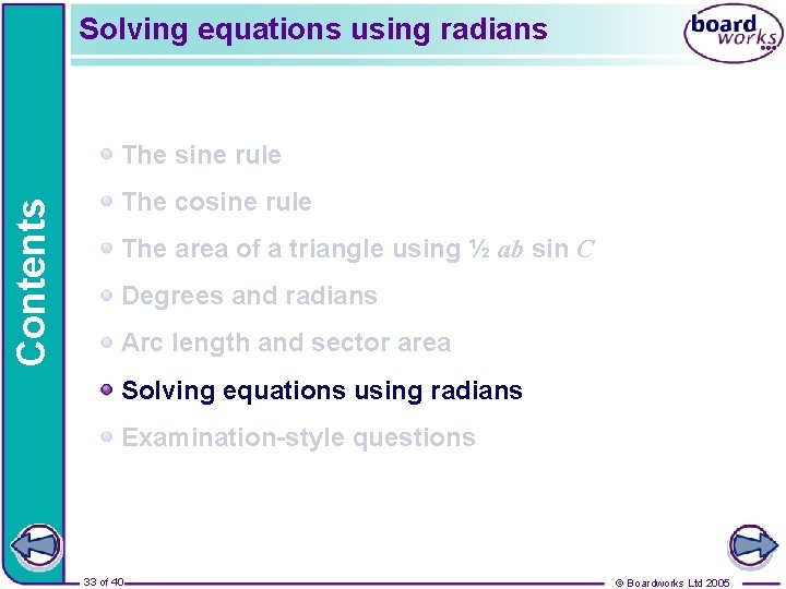 Solving equations using radians Contents The sine rule The cosine rule The area of