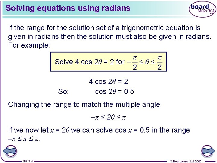 Solving equations using radians If the range for the solution set of a trigonometric