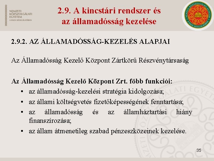  2. 9. A kincstári rendszer és az államadósság kezelése 2. 9. 2. AZ