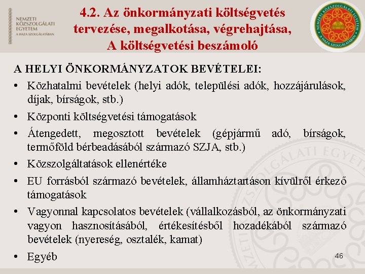 4. 2. Az önkormányzati költségvetés tervezése, megalkotása, végrehajtása, A költségvetési beszámoló A HELYI ÖNKORMÁNYZATOK