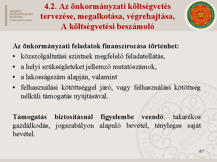 4. 2. Az önkormányzati költségvetés tervezése, megalkotása, végrehajtása, A költségvetési beszámoló Az önkormányzati feladatok