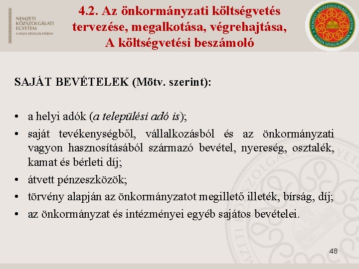 4. 2. Az önkormányzati költségvetés tervezése, megalkotása, végrehajtása, A költségvetési beszámoló SAJÁT BEVÉTELEK (Mötv.