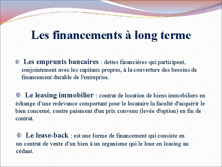 Les financements à long terme Les emprunts bancaires : dettes financières qui participent, conjointement