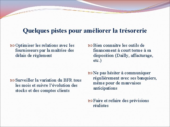 Quelques pistes pour améliorer la trésorerie Optimiser les relations avec les fournisseurs par la