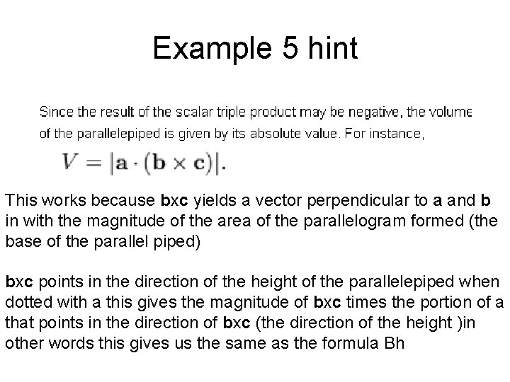 Example 5 hint This works because bxc yields a vector perpendicular to a and Example 5 hint This works because bxc yields a vector perpendicular to a and