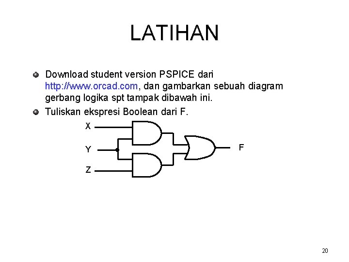 LATIHAN Download student version PSPICE dari http: //www. orcad. com, dan gambarkan sebuah diagram