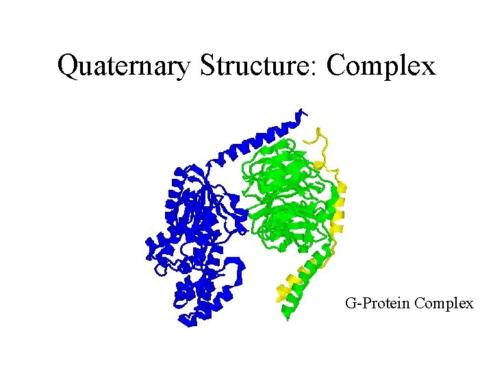 Quaternary Structure: Complex G-Protein Complex 