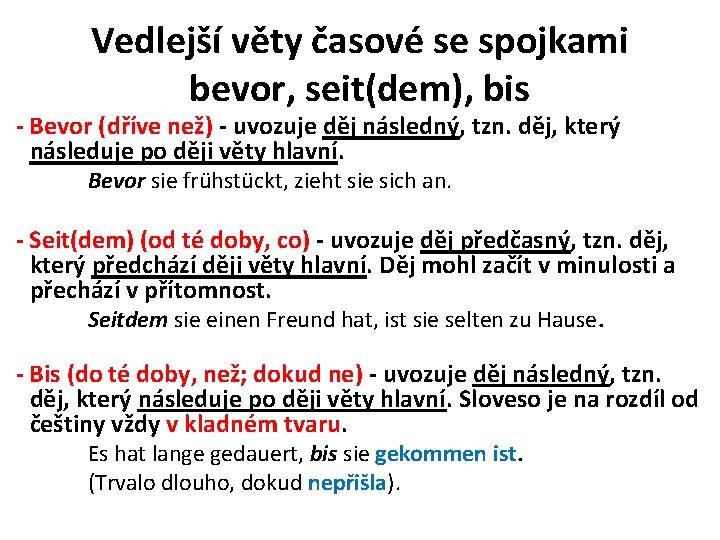 Vedlejší věty časové se spojkami bevor, seit(dem), bis - Bevor (dříve než) - uvozuje