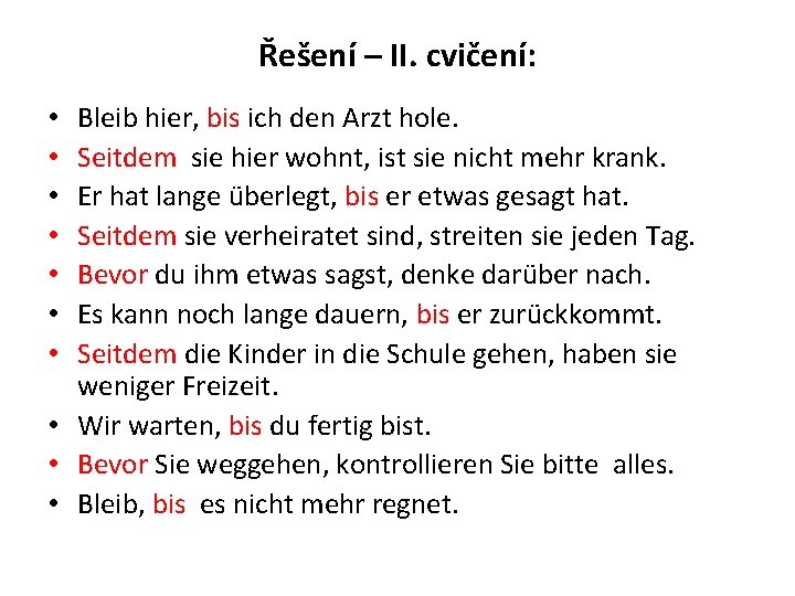 Řešení – II. cvičení: Bleib hier, bis ich den Arzt hole. Seitdem sie hier