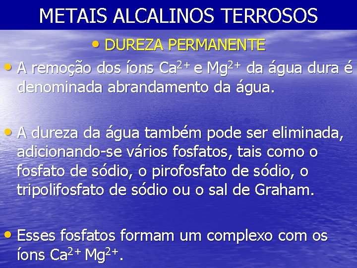 METAIS ALCALINOS TERROSOS • DUREZA PERMANENTE • A remoção dos íons Ca 2+ e