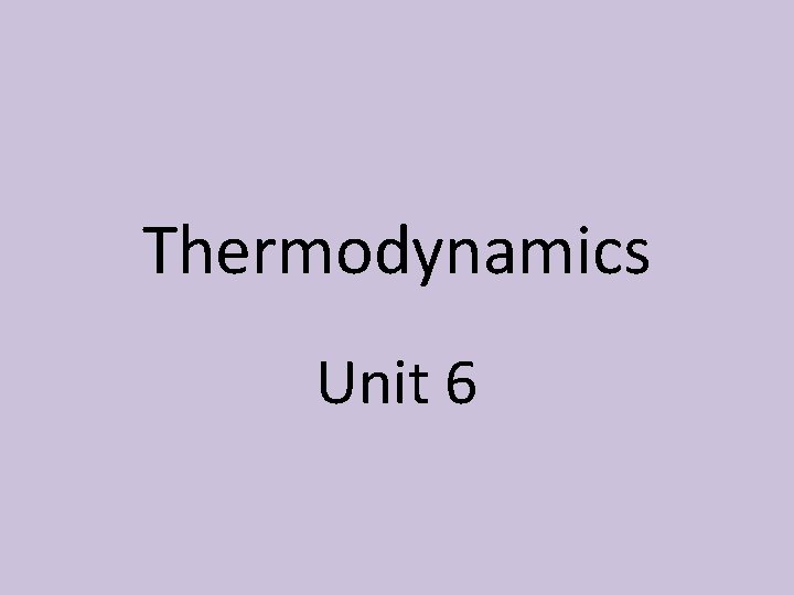 Thermodynamics Unit 6 