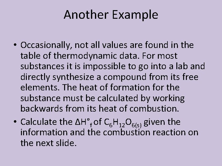 Another Example • Occasionally, not all values are found in the table of thermodynamic