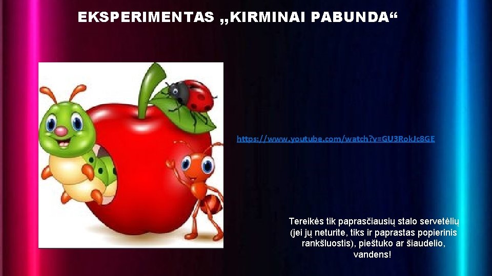 EKSPERIMENTAS , , KIRMINAI PABUNDA‘‘ https: //www. youtube. com/watch? v=GU 3 Rok. Jc 8