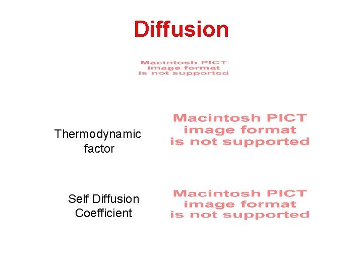 Diffusion Thermodynamic factor Self Diffusion Coefficient 