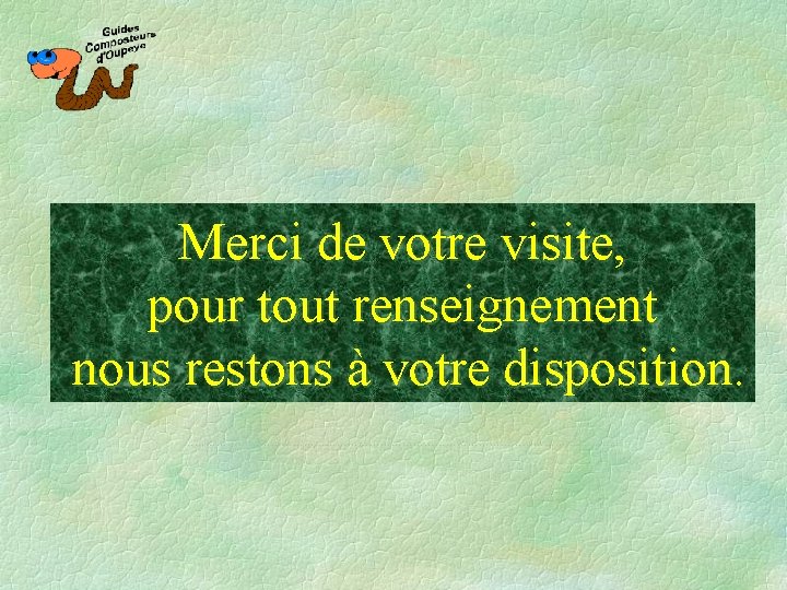 Merci de votre visite, pour tout renseignement nous restons à votre disposition. ……………………………………………………. .