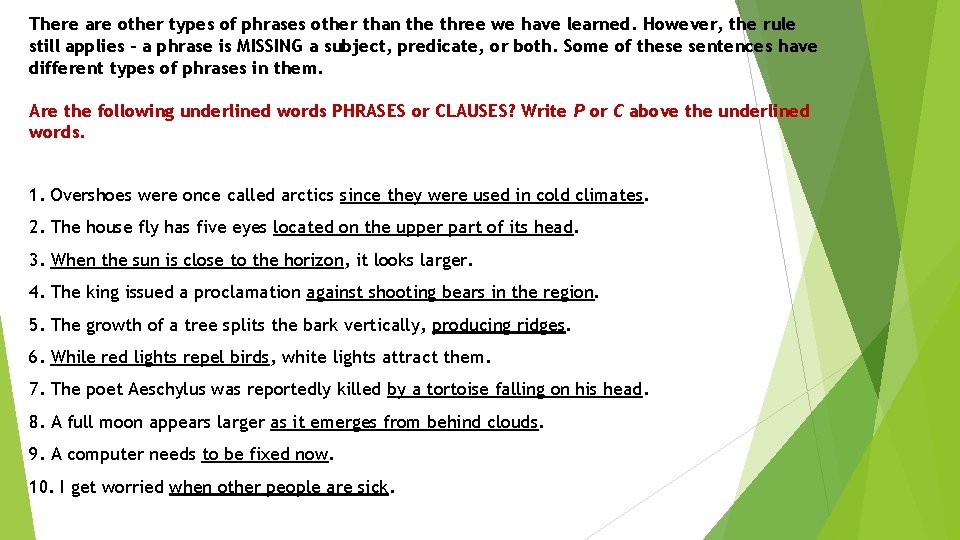 There are other types of phrases other than the three we have learned. However,