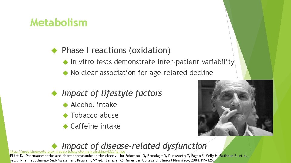 Metabolism Phase I reactions (oxidation) In vitro tests demonstrate inter-patient variability No clear association