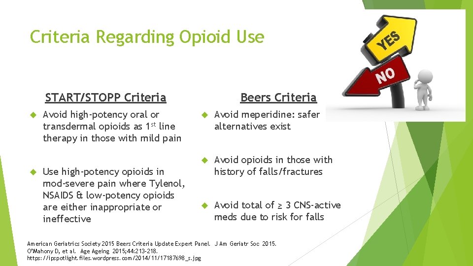 Criteria Regarding Opioid Use START/STOPP Criteria Avoid high-potency oral or transdermal opioids as 1