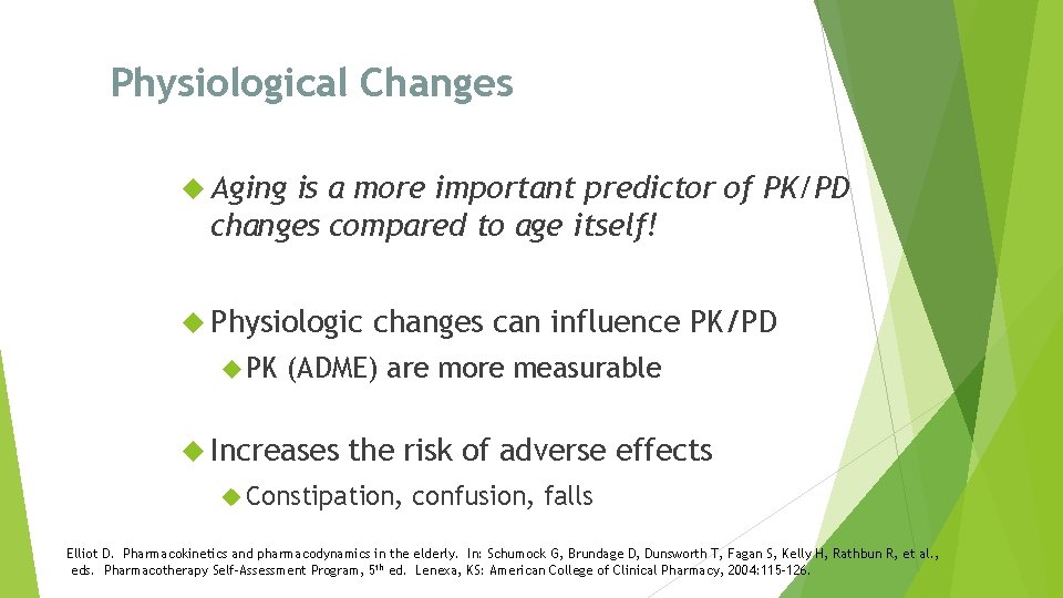 Physiological Changes Aging is a more important predictor of PK/PD changes compared to age