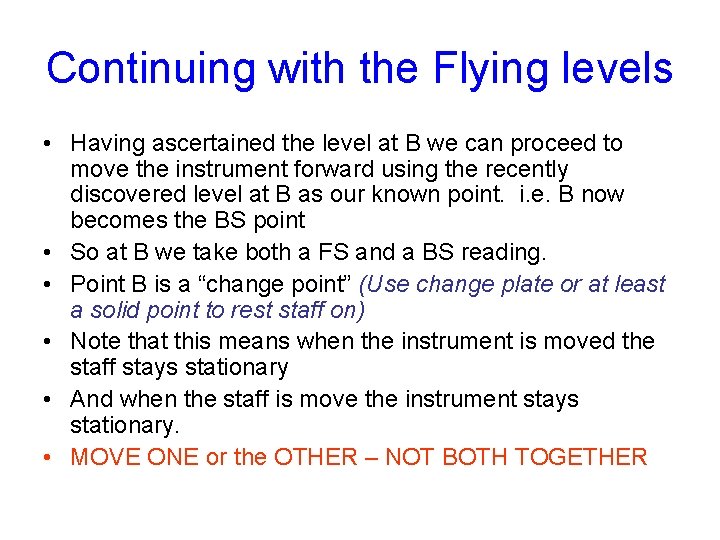 Continuing with the Flying levels • Having ascertained the level at B we can