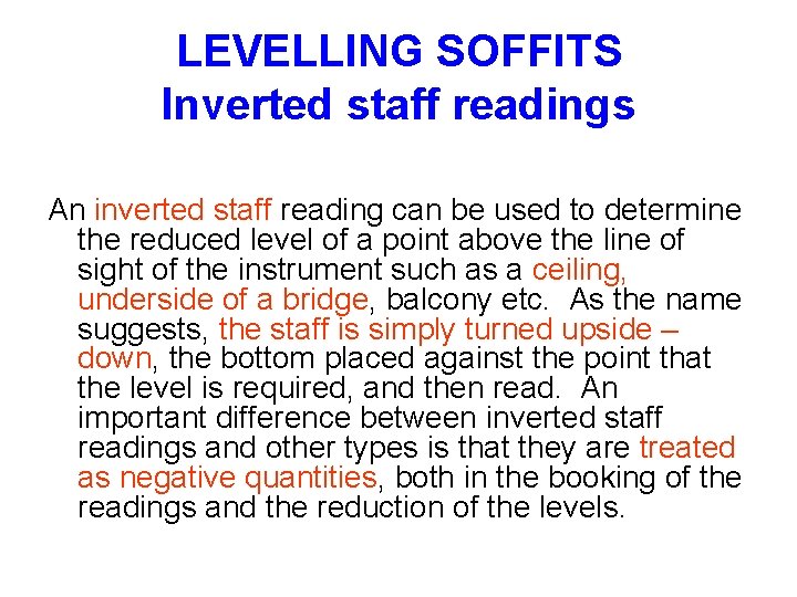LEVELLING SOFFITS Inverted staff readings An inverted staff reading can be used to determine
