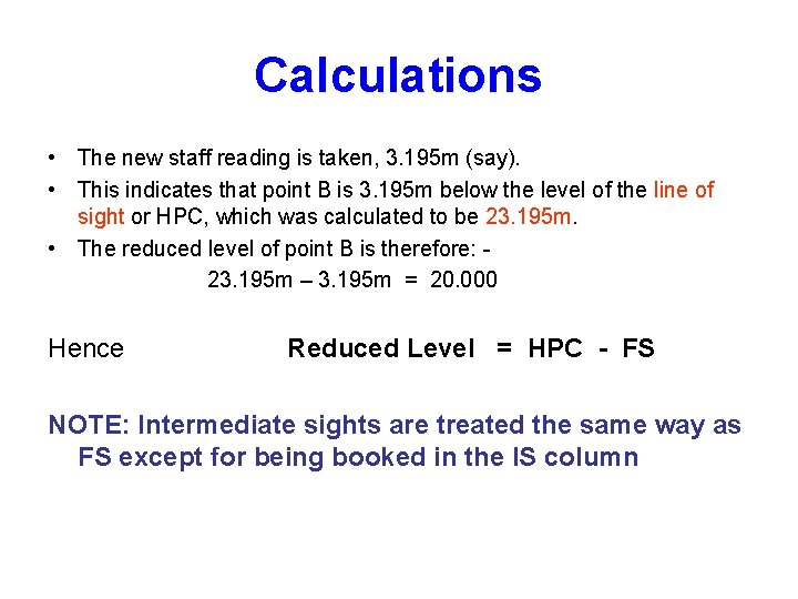 Calculations • The new staff reading is taken, 3. 195 m (say). • This