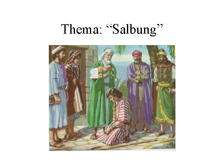 Thema: “Salbung” 