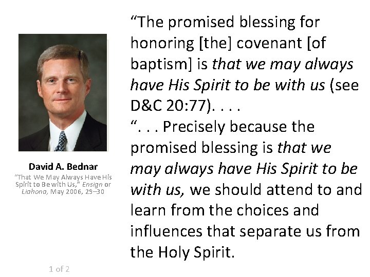 David A. Bednar “That We May Always Have His Spirit to Be with Us,