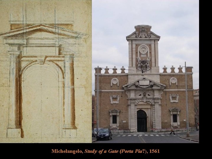 Michelangelo, Study of a Gate (Porta Pia? ), 1561 Michelangelo, Study of a Gate (Porta Pia? ), 1561