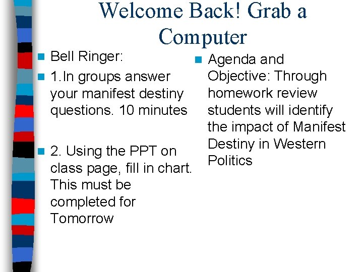 Welcome Back! Grab a Computer Bell Ringer: n Agenda and Objective: Through n 1.